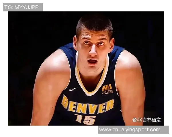 约基奇分享助攻哲学：简单传球同样能带来快乐与团队默契